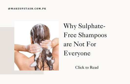 Why Sulfate-Free Shampoos Are Not for Everyone - Makeup Stash Pakistan